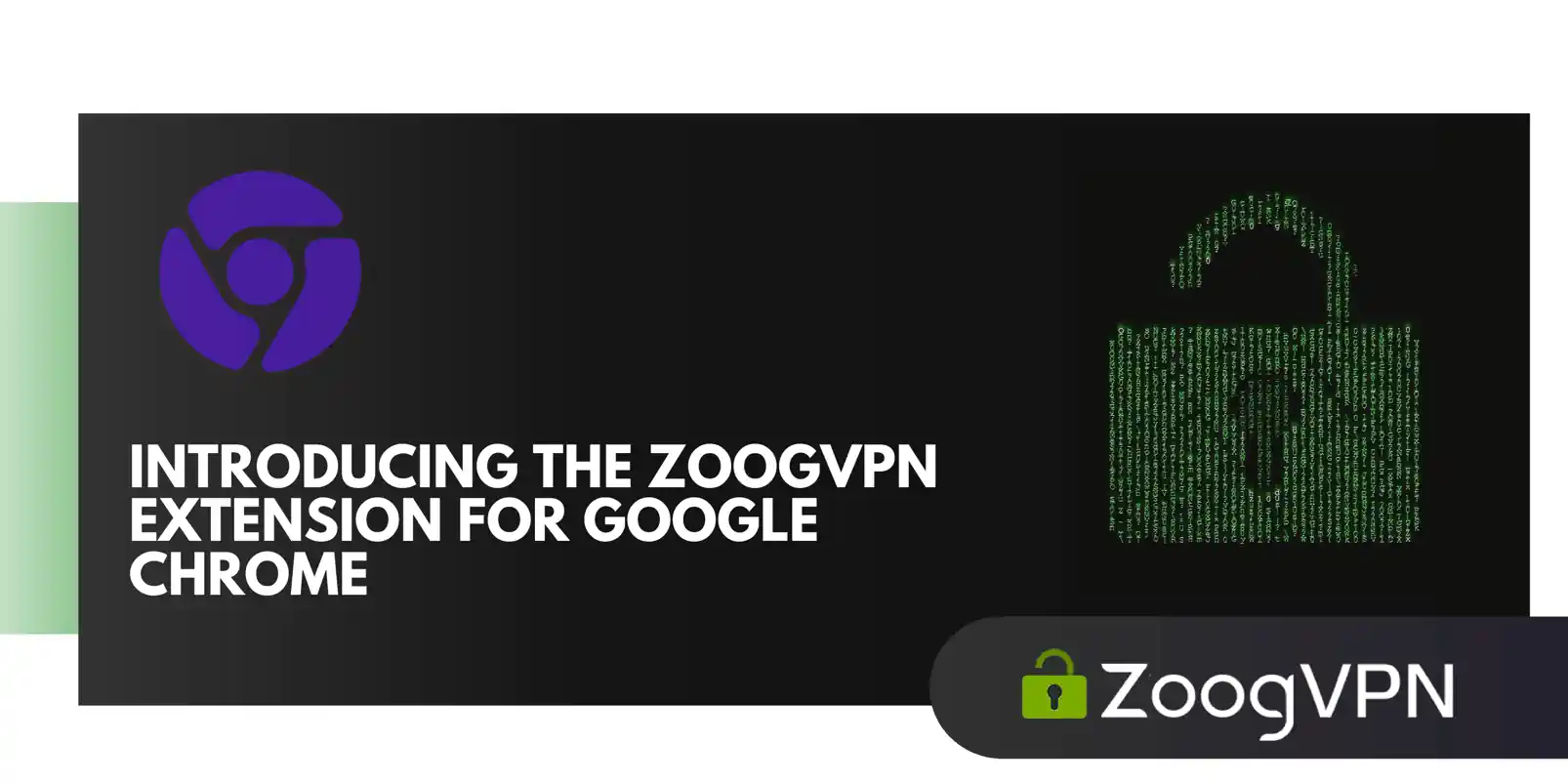 Introducing the ZoogVPN extension for Google Chrome