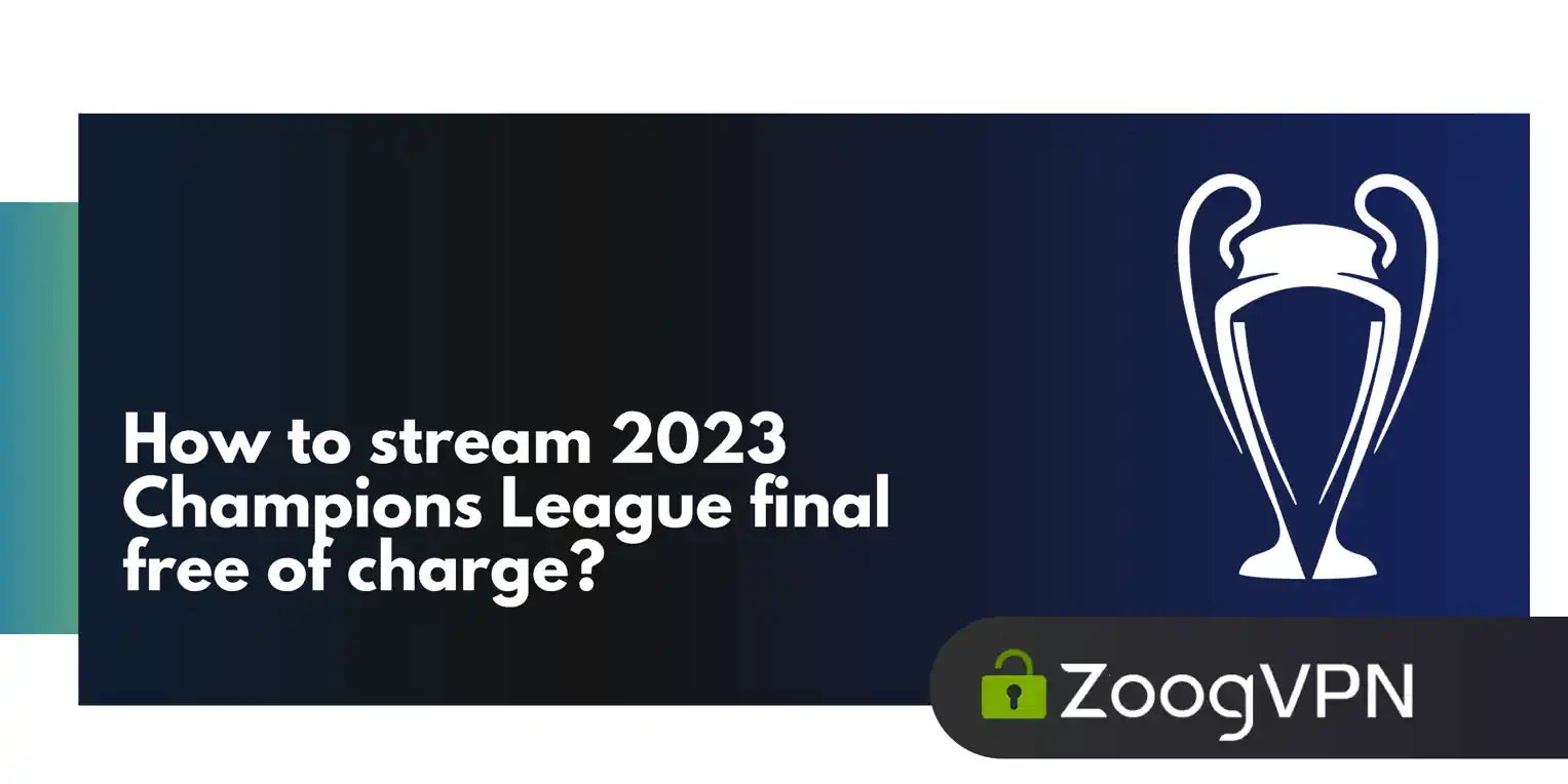 how to stream 2023 champions league final free of charge